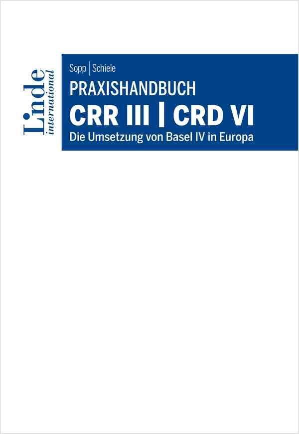 Cover: 9783714303957 | Praxishandbuch CRR III CRD VI | Die Umsetzung von Basel IV in Europa