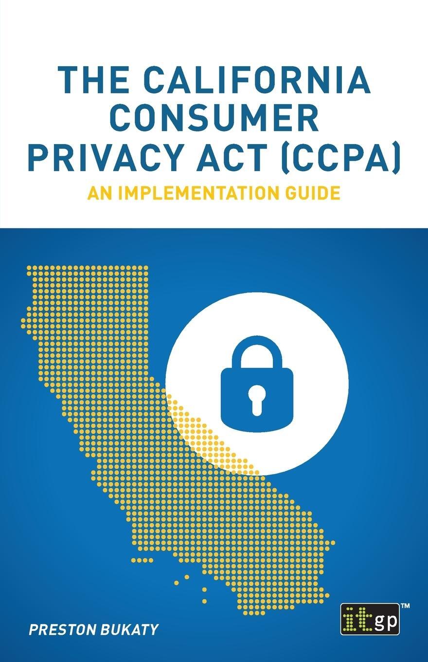 Cover: 9781787781320 | The California Consumer Privacy Act (CCPA) | An implementation guide