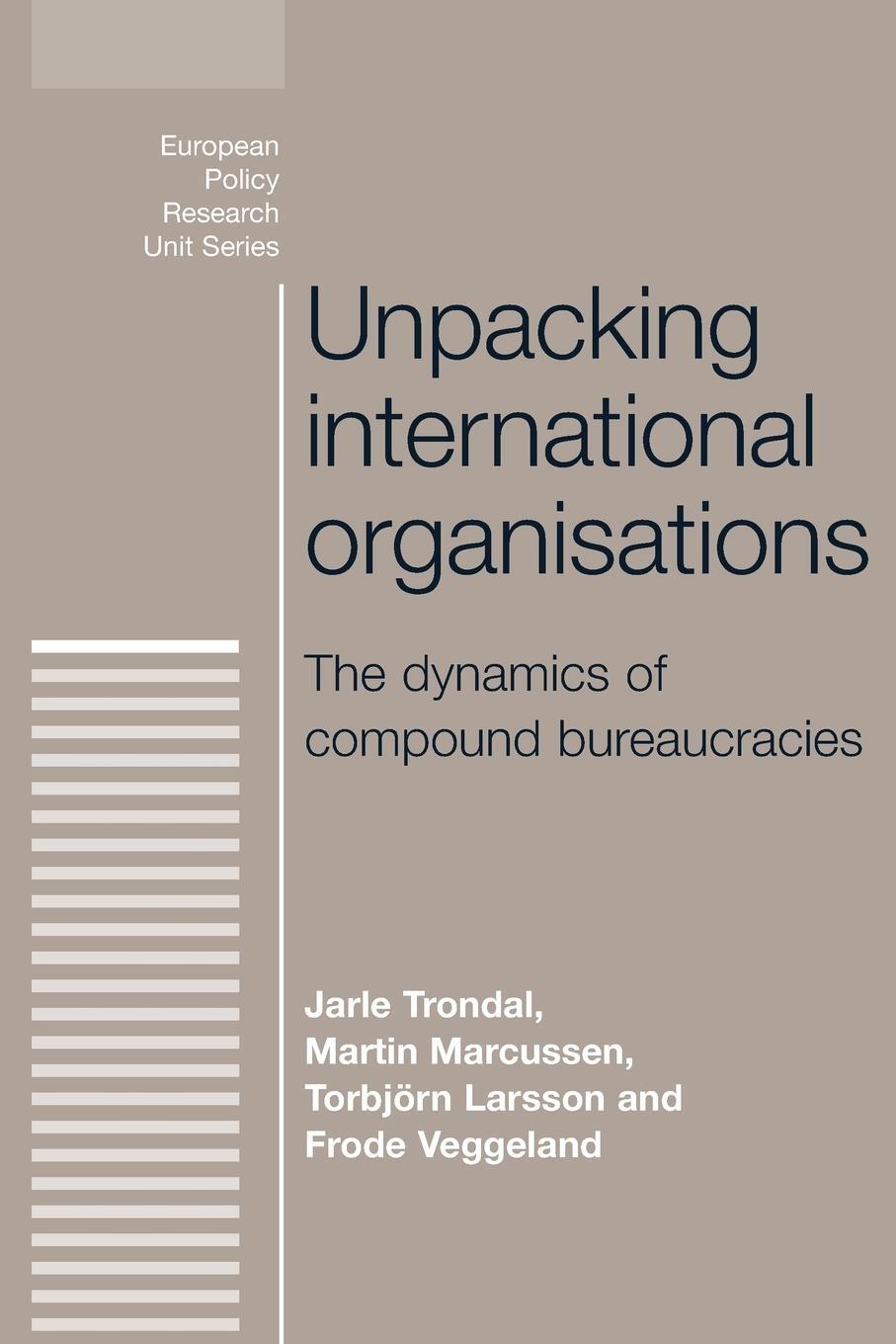Cover: 9780719095412 | Unpacking international organisations | Jarle Trondal (u. a.) | Buch
