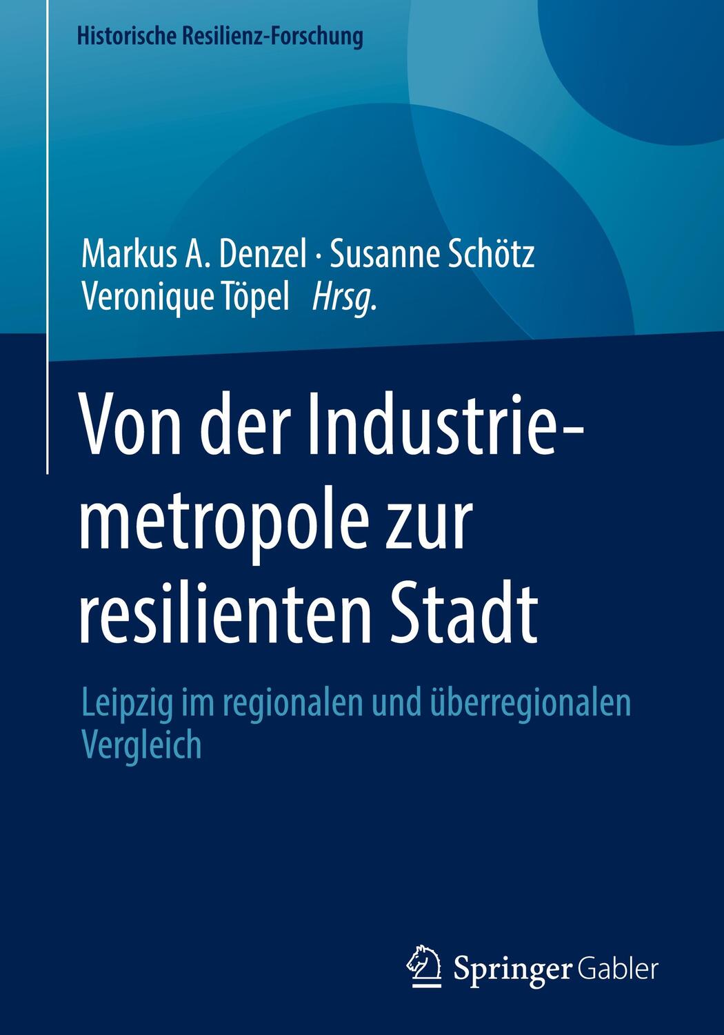 Cover: 9783658373016 | Von der Industriemetropole zur resilienten Stadt | Denzel (u. a.)