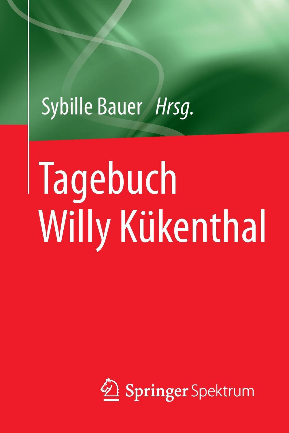 Cover: 9783662474976 | Tagebuch Willy Kükenthal | Sybille Bauer | Taschenbuch | Paperback