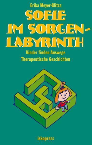 Cover: 9783894032395 | Sofie im Sorgenlabyrinth | Erika Meyer-Glitza | Taschenbuch | 92 S.