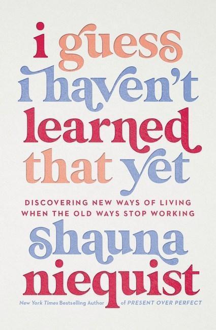Cover: 9780310355595 | I Guess I Haven't Learned That Yet | Shauna Niequist | Taschenbuch