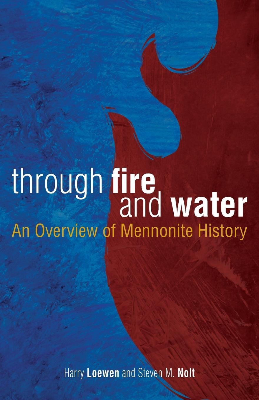 Cover: 9780836195064 | Through Fire and Water | An Overview of Mennonite History (Revised)