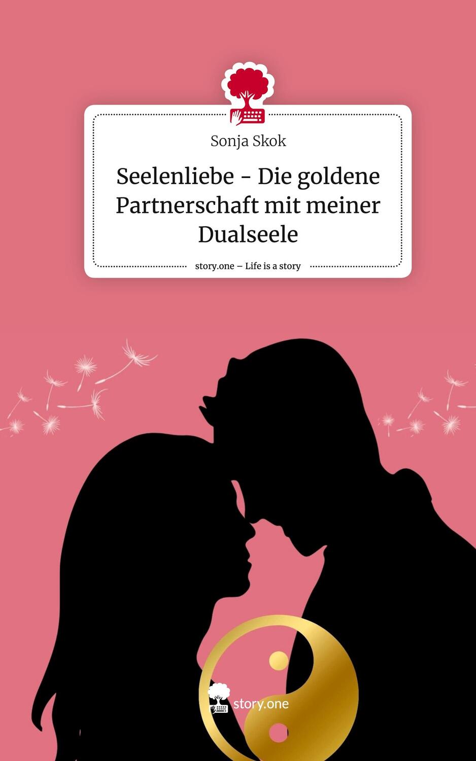 Cover: 9783711511911 | Seelenliebe - Die goldene Partnerschaft mit meiner Dualseele. Life...