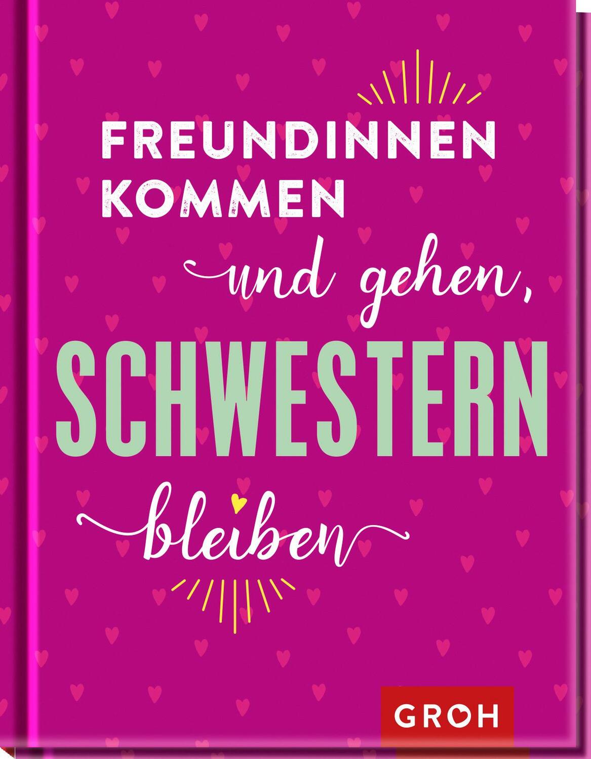 Cover: 9783848500659 | Freundinnen kommen und gehen, Schwestern bleiben | Groh Verlag | Buch