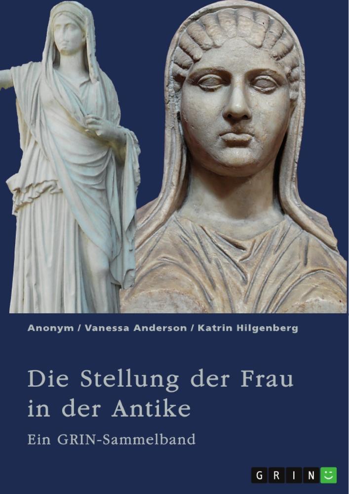 Cover: 9783346972545 | Die Stellung der Frau in der Antike. Zurückgezogene Athenerinnen,...