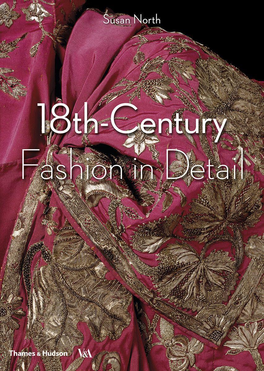 Cover: 9780500292631 | 18th-Century Fashion in Detail (Victoria and Albert Museum) | North