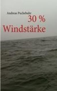 Cover: 9783848251650 | 30 % Windstärke | Andreas Puchebuhr | Taschenbuch | Paperback | 144 S.