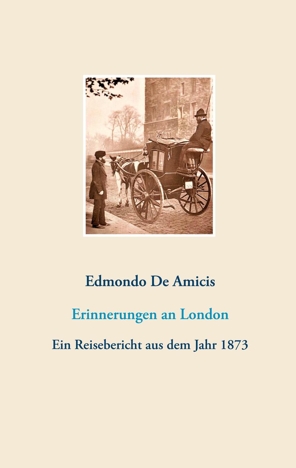 Cover: 9783752894387 | Erinnerungen an London | Ein Reisebericht aus dem Jahr 1873 | Amicis