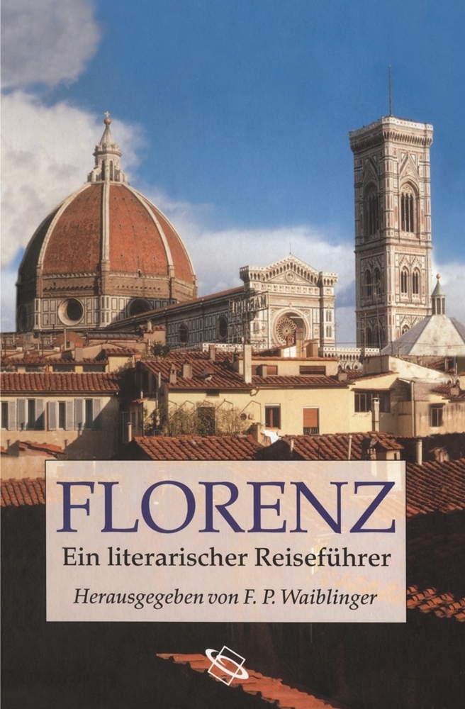 Cover: 9783534265190 | Florenz | Ein literarischer Reiseführer | Franz Peter Waiblinger | XII