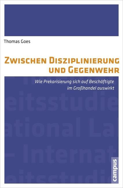 Cover: 9783593502748 | Zwischen Disziplinierung und Gegenwehr | Thomas E Goes | Taschenbuch