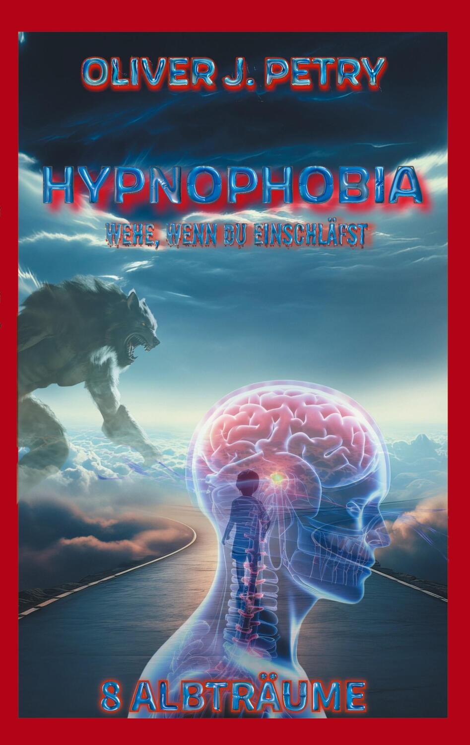 Cover: 9783759705303 | Hypnophobia | Wehe, wenn du einschläfst | Oliver J. Petry | Buch