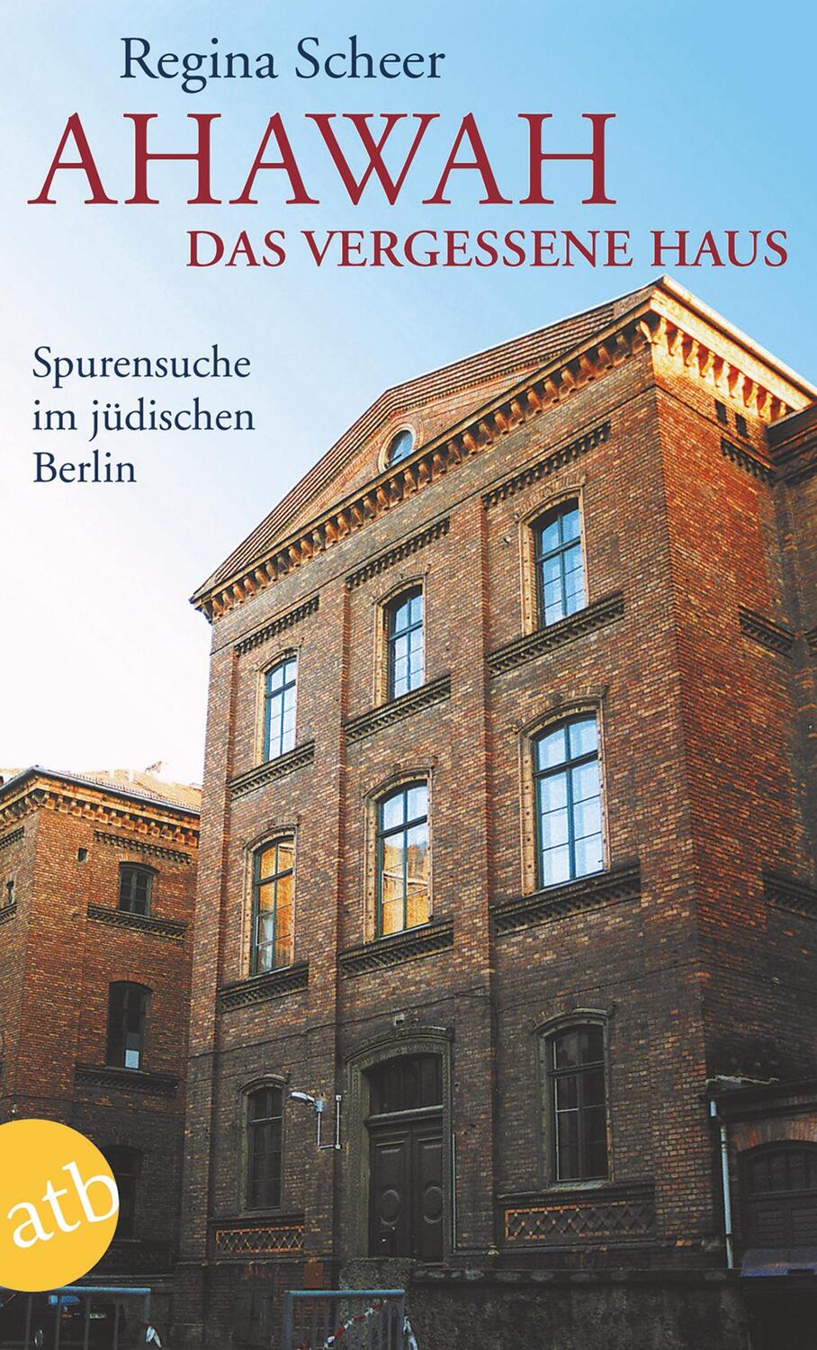 Cover: 9783746637129 | AHAWAH. Das vergessene Haus | Spurensuche im jüdischen Berlin | Scheer