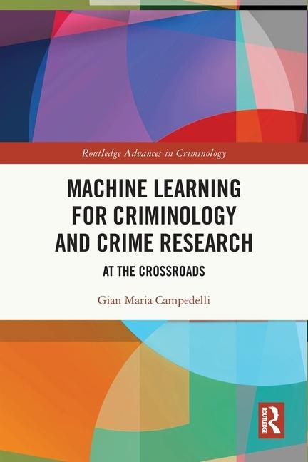 Cover: 9781032109282 | Machine Learning for Criminology and Crime Research | Campedelli