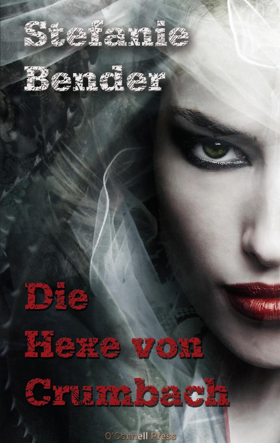 Cover: 9783945227275 | Die Hexe von Crumbach | Stefanie Bender | Taschenbuch | Paperback
