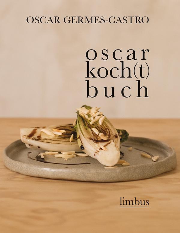 Cover: 9783990392102 | oscar koch(t)buch | Kochbuch | Oscar Germes-Castro | Taschenbuch