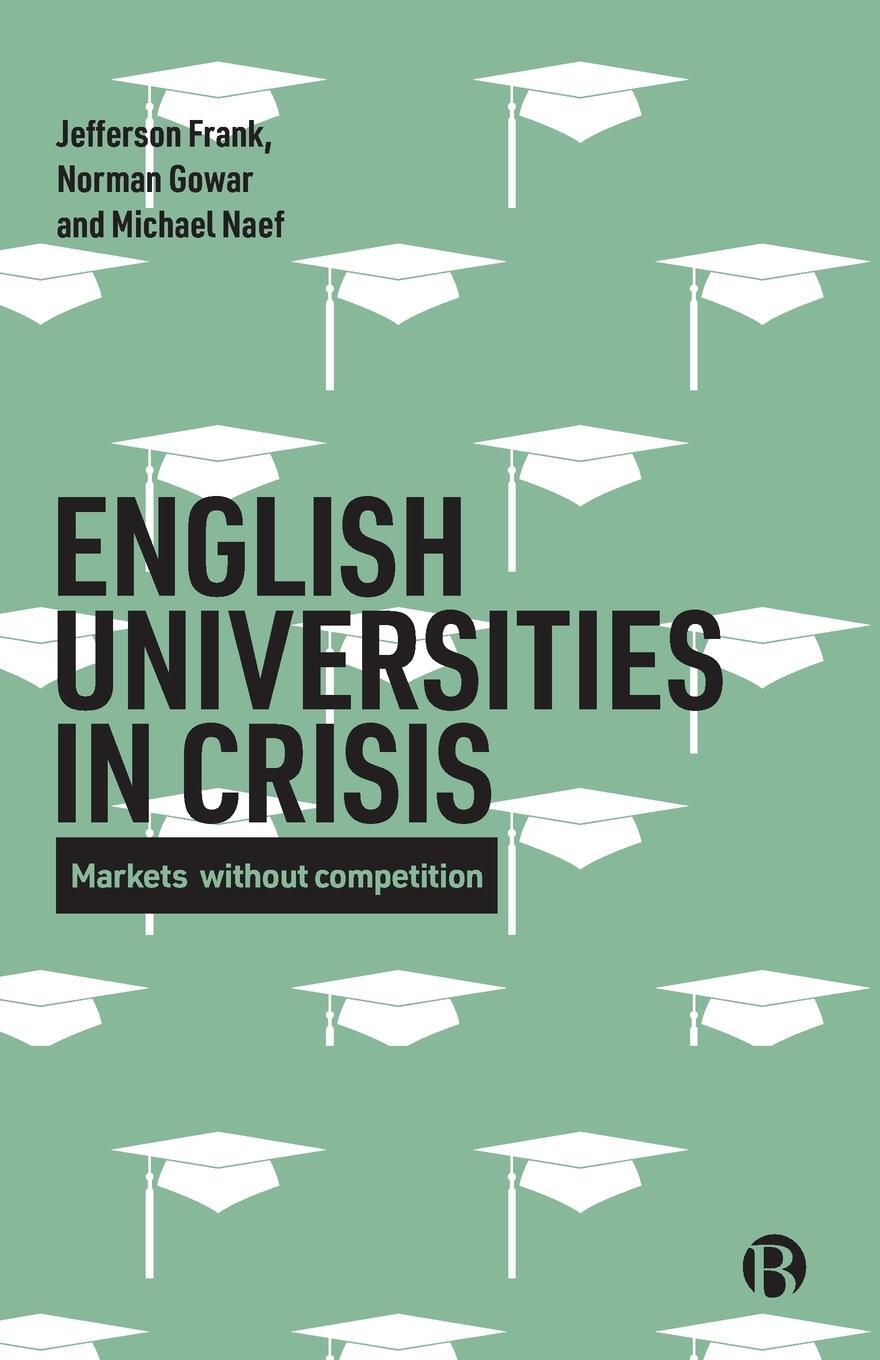 Cover: 9781529202250 | English universities in crisis | Jefferson Frank (u. a.) | Taschenbuch
