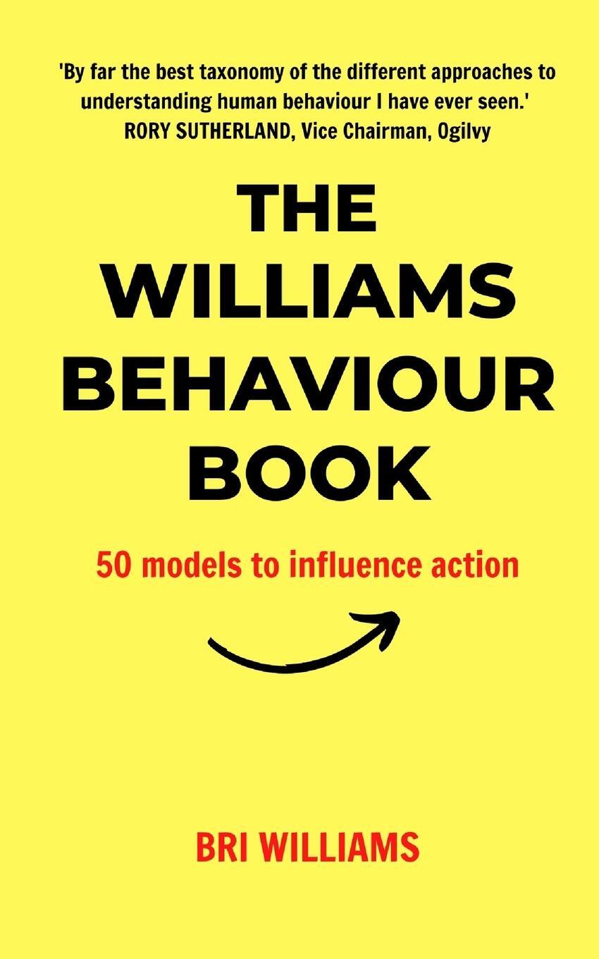 Cover: 9798211578999 | The Williams Behaviour Book | 50 Models to Influence Action | Williams