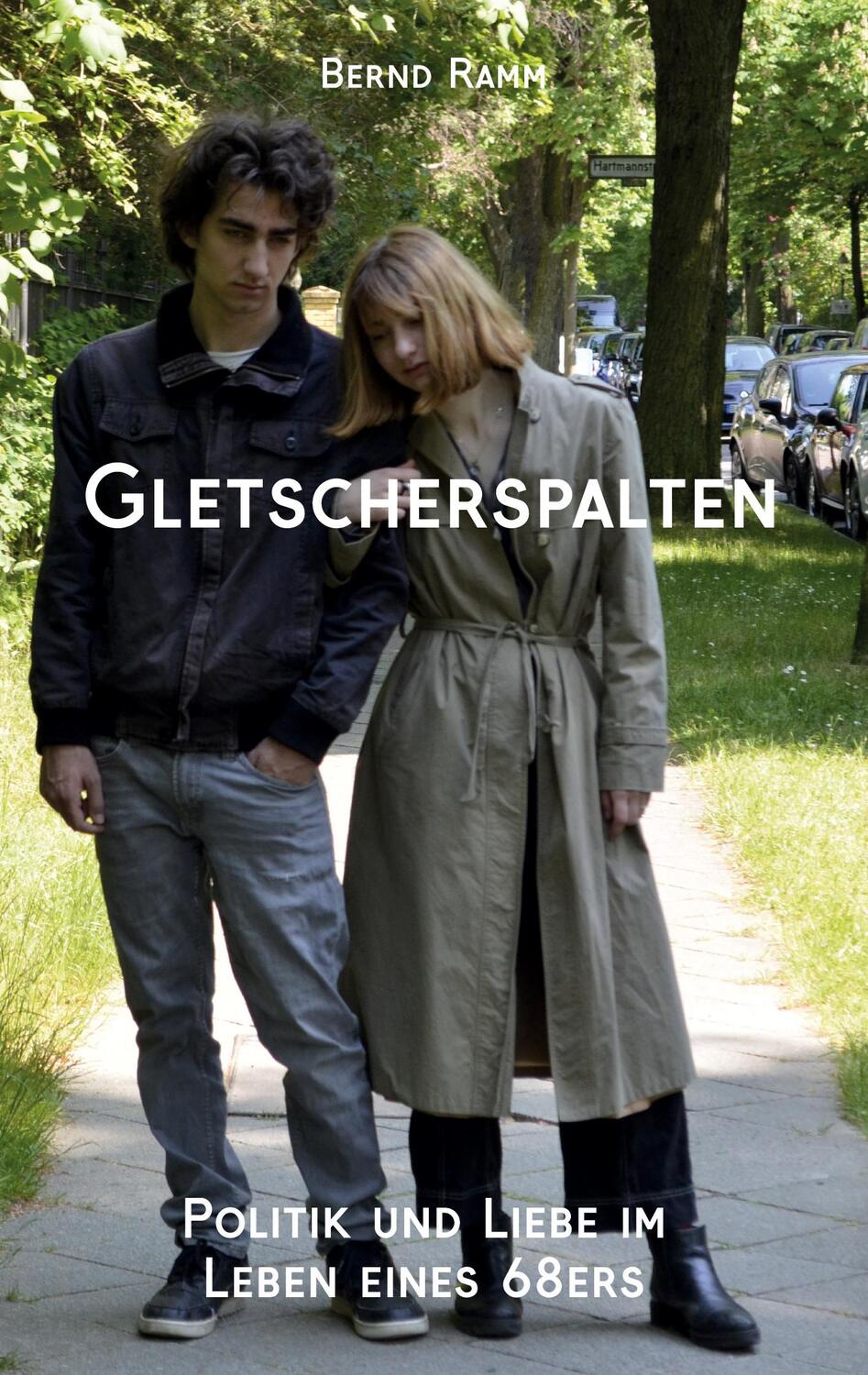 Cover: 9783988850416 | Gletscherspalten | Politik und Liebe im Leben eines 68ers | Bernd Ramm