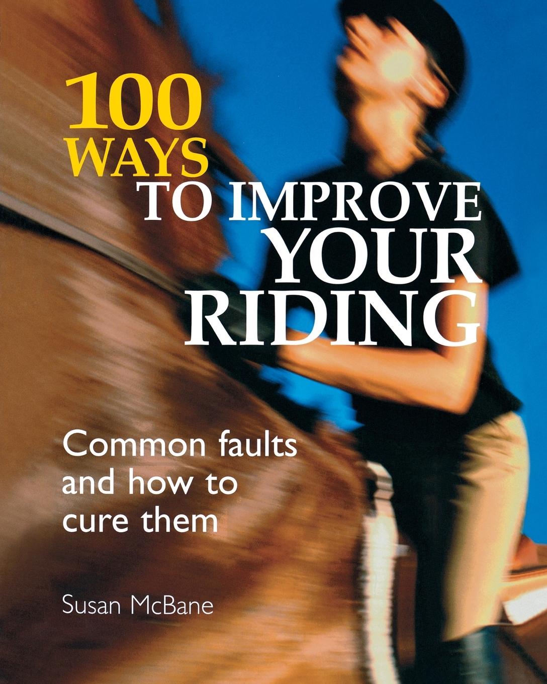 Cover: 9780715325513 | 100 Ways to Improve Your Riding | Common Faults and How to Cure Them