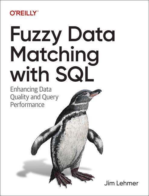Cover: 9781098152277 | Fuzzy Data Matching with SQL | Jim Lehmer | Taschenbuch | Englisch