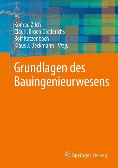 Cover: 9783642418679 | Grundlagen des Bauingenieurwesens | Konrad Zilch (u. a.) | Taschenbuch