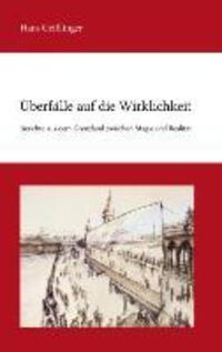 Cover: 9783732255276 | Überfälle auf die Wirklichkeit | Hans Geißlinger | Buch | 300 S.