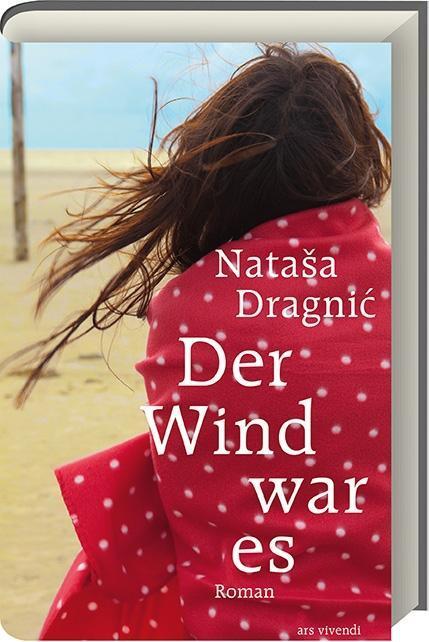 Cover: 9783869136226 | Der Wind war es | Roman | Natasa Dragnic | Buch | 215 S. | Deutsch
