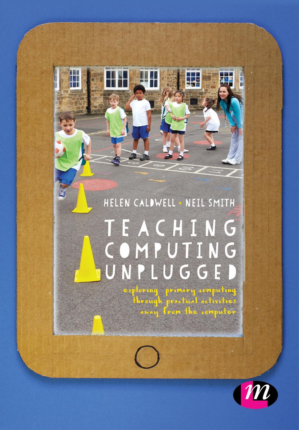 Cover: 9781473961708 | Teaching Computing Unplugged in Primary Schools | Caldwell (u. a.)
