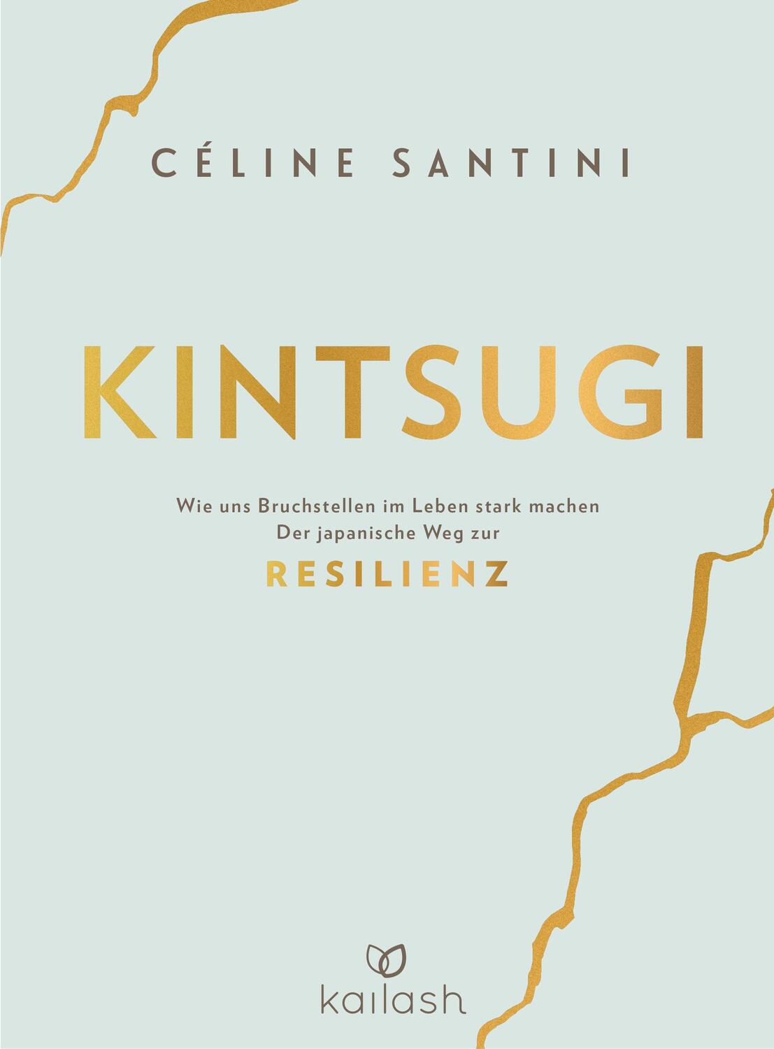 Cover: 9783424631807 | Kintsugi | Céline Santini | Buch | Deutsch | 2019 | Kailash