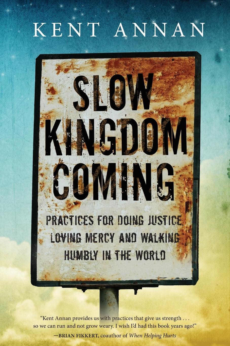 Cover: 9780830844555 | Slow Kingdom Coming | Kent Annan | Taschenbuch | No Series Linked