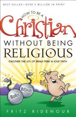 Cover: 9780764215636 | How to be a Christian Without Being Religious | Fritz Ridenour | Buch