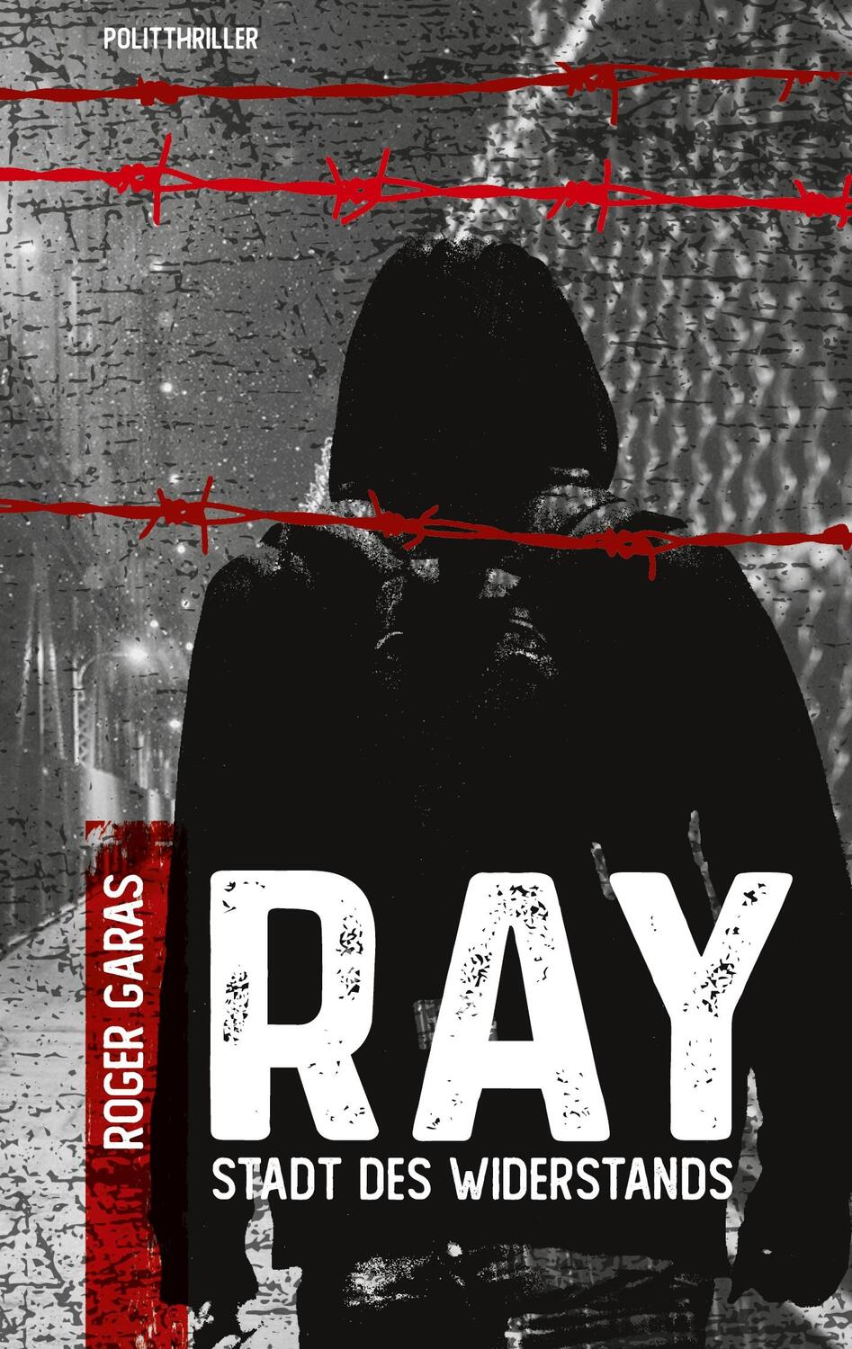 Cover: 9783754374245 | Ray | Stadt des Widerstands | Roger Garas | Taschenbuch | 514 S.