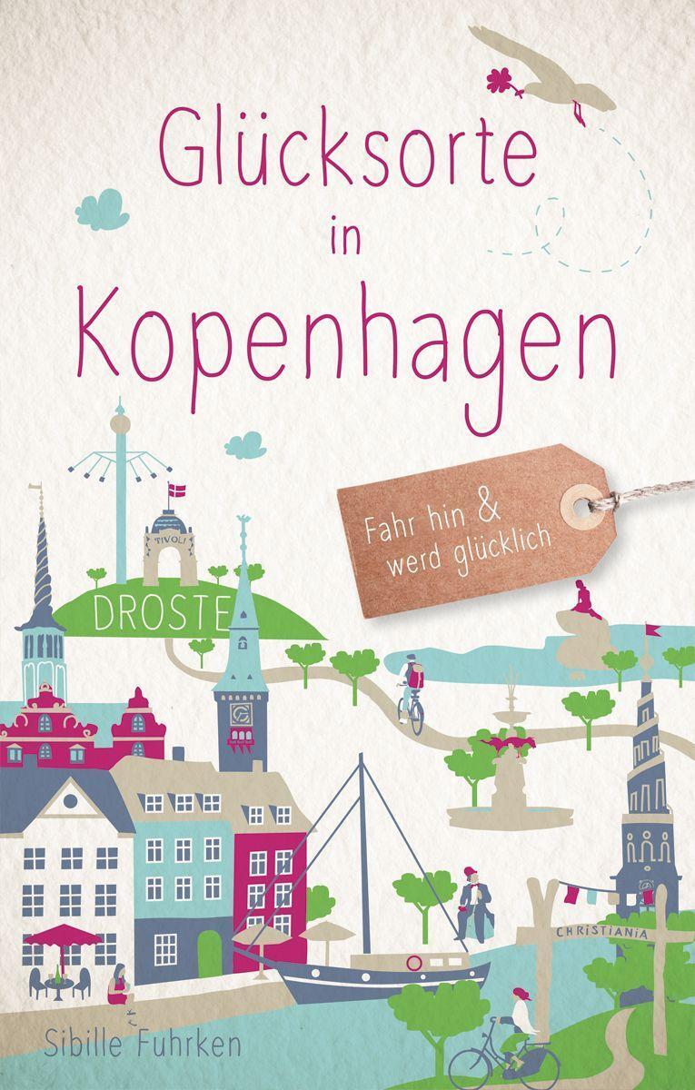 Cover: 9783770025794 | Glücksorte in Kopenhagen | Fahr hin &amp; werd glücklich (Neuauflage)