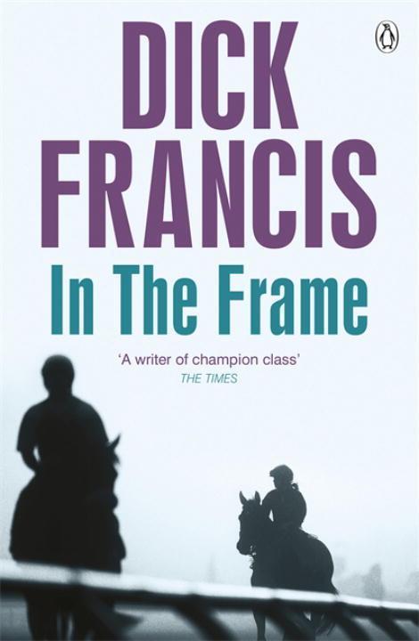Cover: 9781405916806 | In the Frame | Dick Francis | Taschenbuch | Francis Thriller | 2014