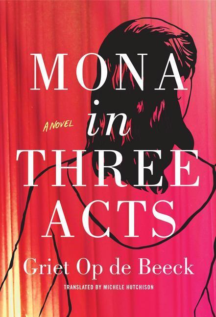 Cover: 9781542005449 | Mona in Three Acts | Griet Op de Beeck | Taschenbuch | Englisch | 2019