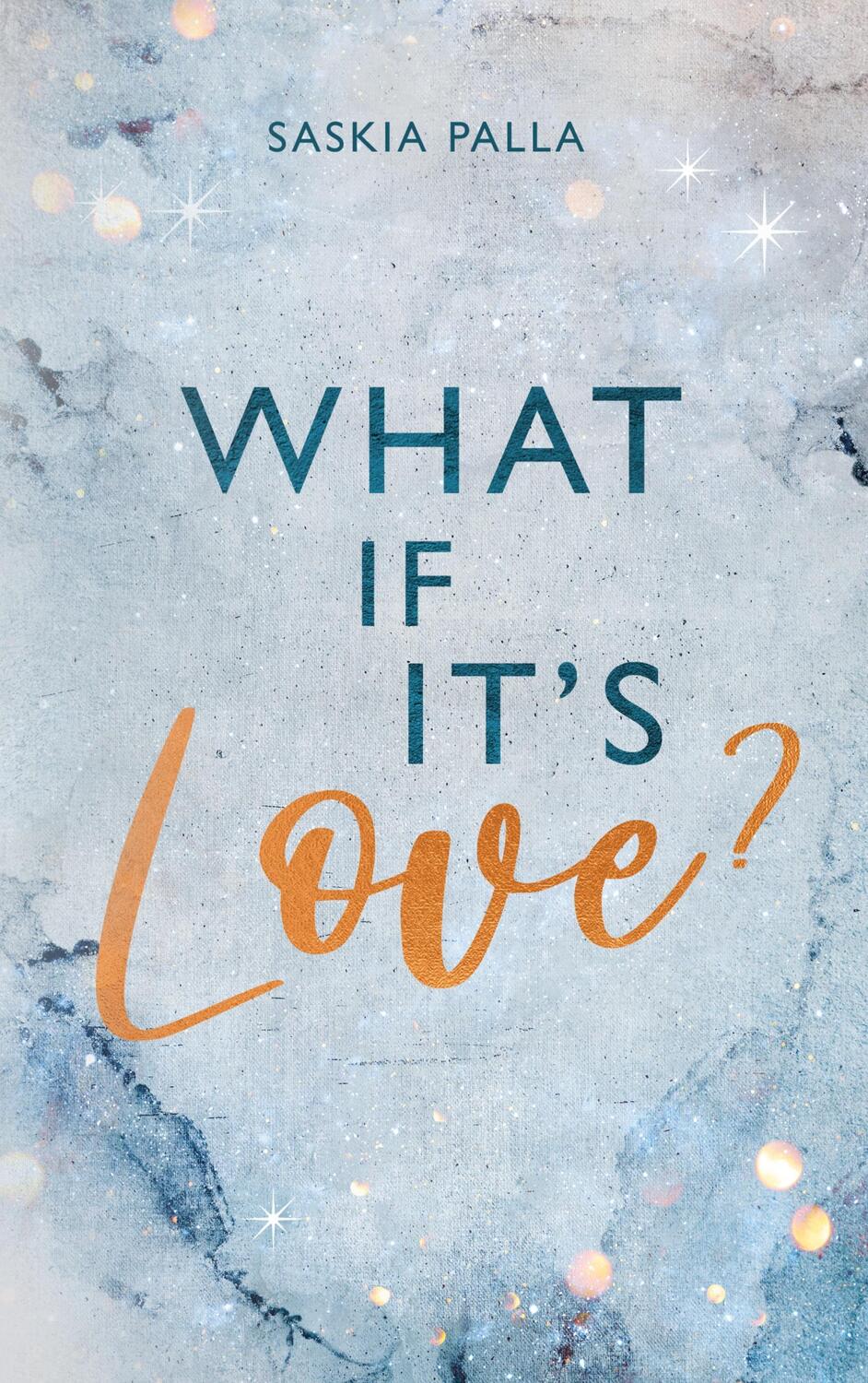 Cover: 9783758374197 | What if it´s love? | Saskia Palla | Taschenbuch | Sehnsuchts Reihe