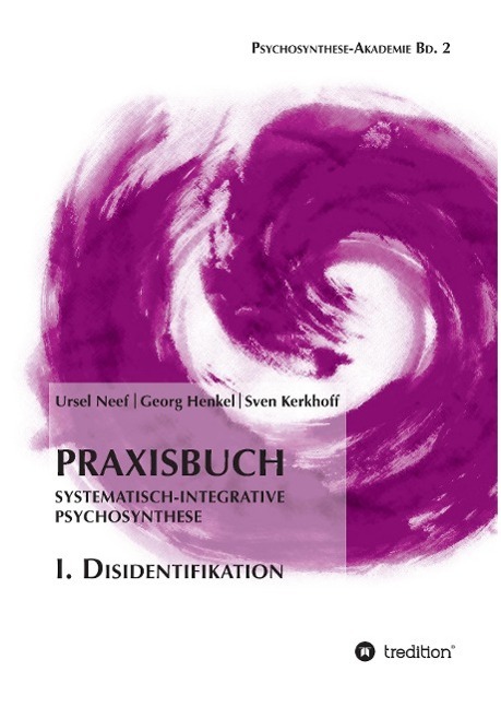 Cover: 9783732331840 | Praxisbuch Systematisch-Integrative Psychosynthese: I....