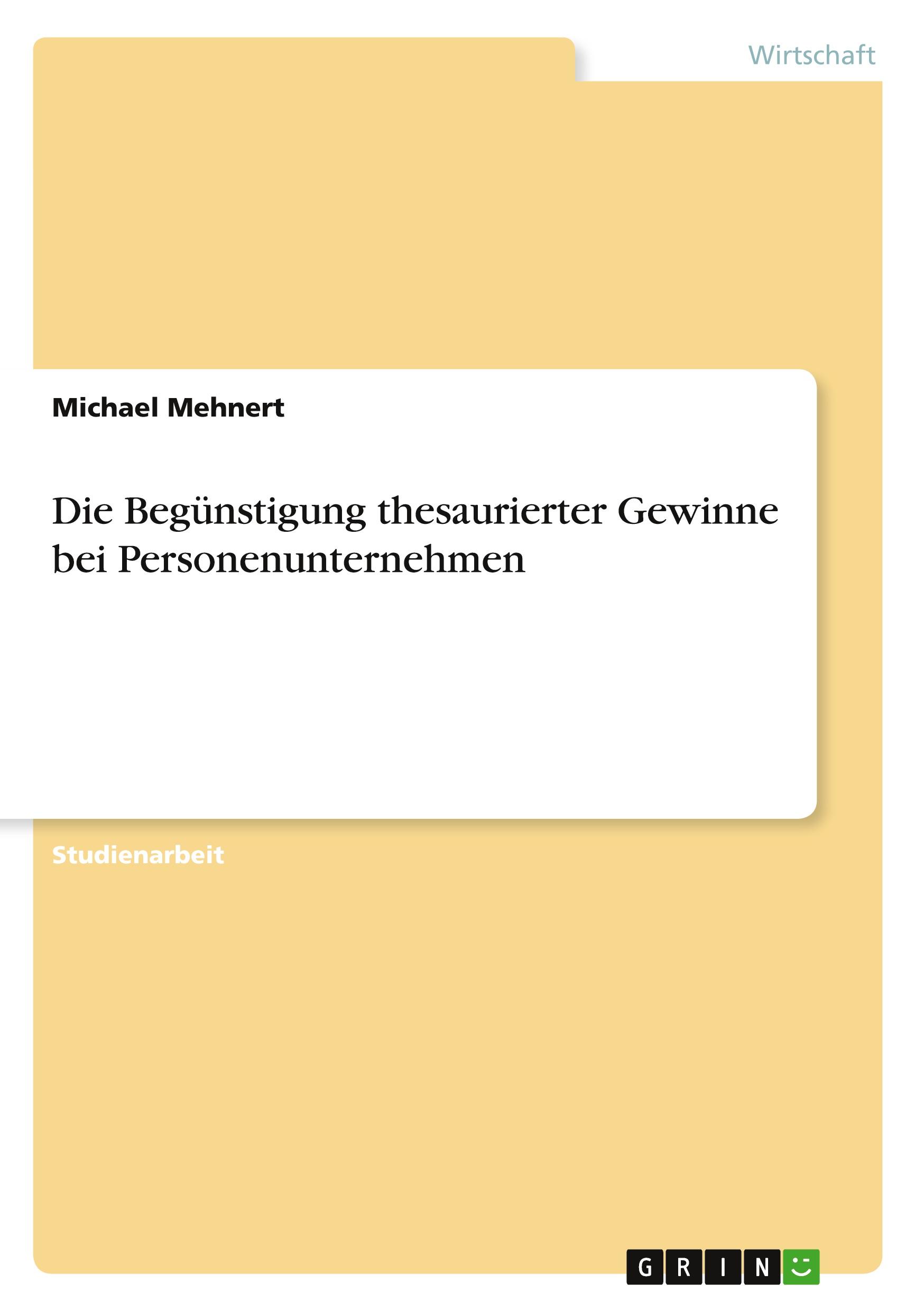 Cover: 9783640609987 | Die Begünstigung thesaurierter Gewinne bei Personenunternehmen | Buch