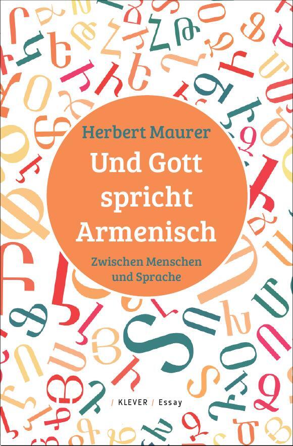 Cover: 9783902665898 | Und Gott spricht Armenisch | Zwischen Menschen und Sprache | Maurer