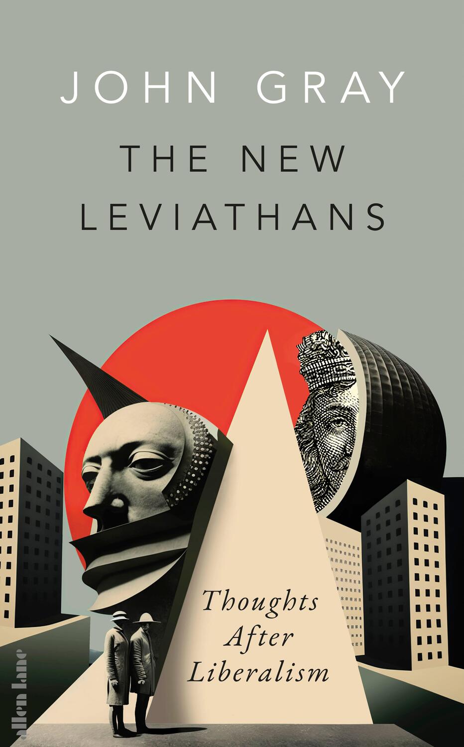 Cover: 9780241554951 | The New Leviathans | Thoughts After Liberalism | John Gray | Buch
