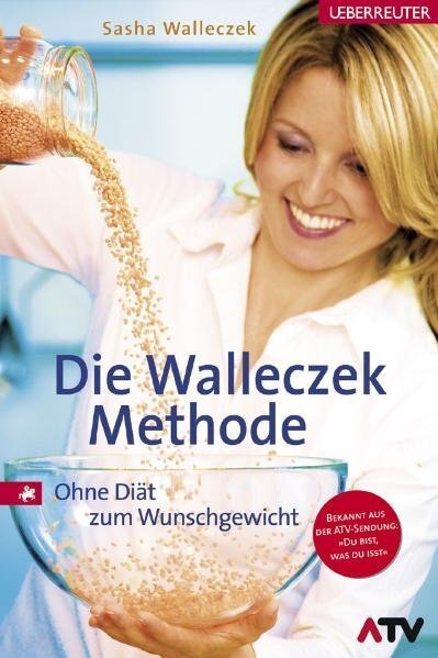 Cover: 9783800072774 | Die Walleczek-Methode | Ohne Diät zum Wunschgewicht | Sasha Walleczek