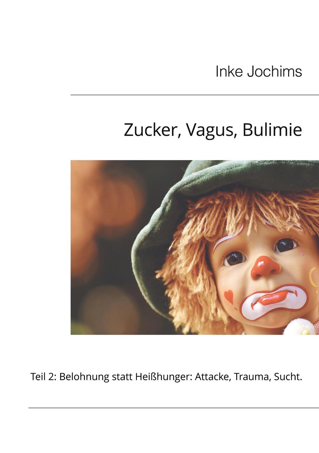 Cover: 9783758371196 | Zucker, Vagus, Bulimie | Inke Jochims | Taschenbuch | Paperback | 2024