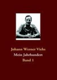 Cover: 9783839139301 | Mein Jahrhundert | Band 1 | Johann Werner Viehs | Taschenbuch | 304 S.