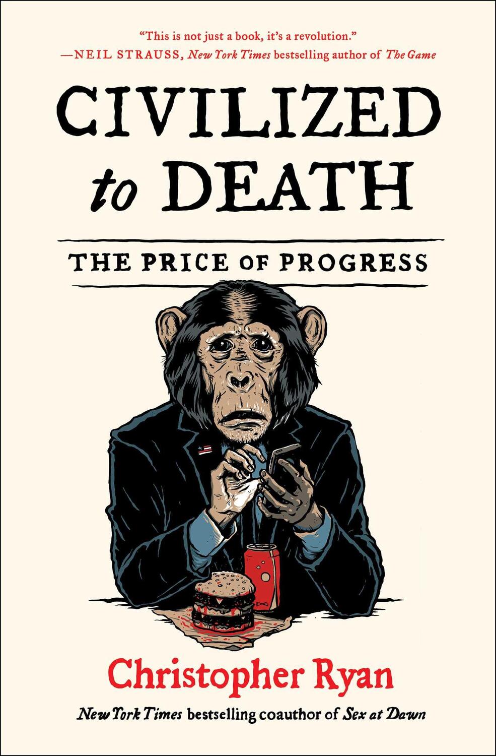 Cover: 9781451659115 | Civilized to Death: The Price of Progress | Christopher Ryan | Buch