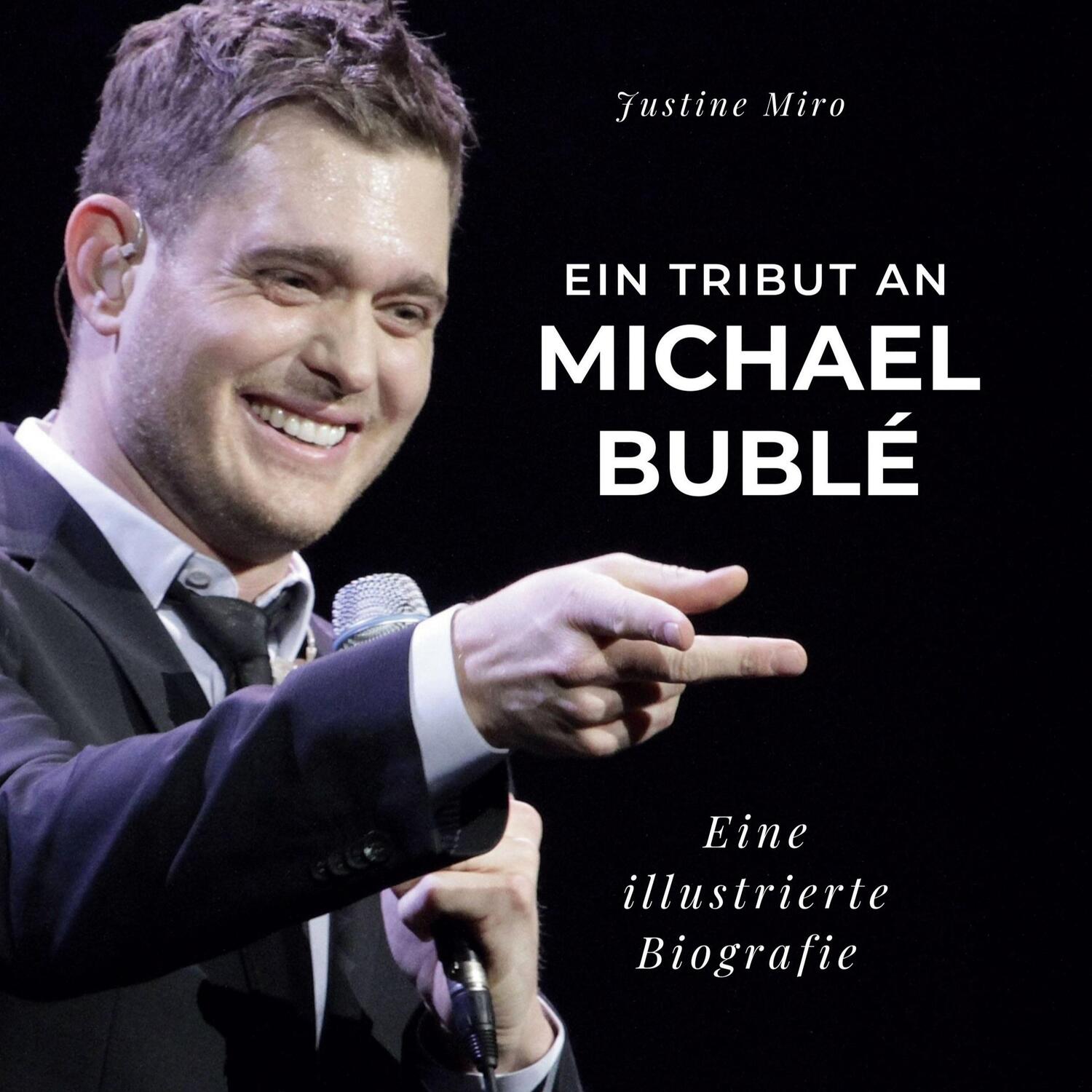 Cover: 9783750534063 | Ein Tribut an Michael Bublé | Eine illustrierte Biografie | Miro