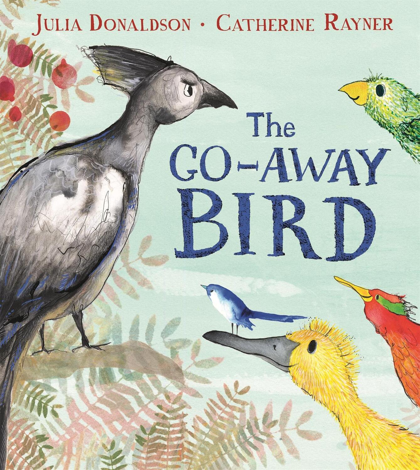 Cover: 9781509843572 | The Go-Away Bird | Julia Donaldson | Taschenbuch | Englisch | 2020