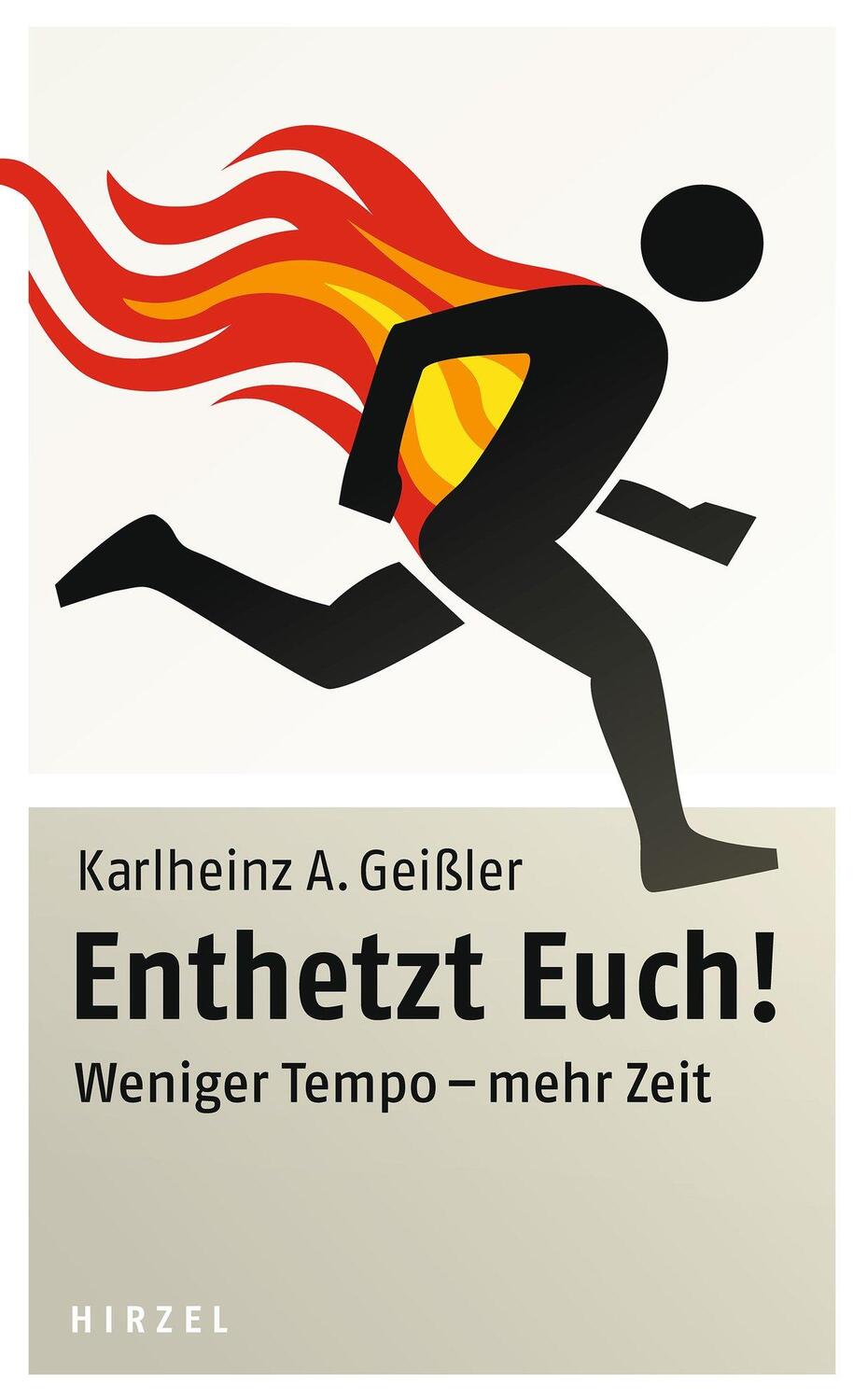 Cover: 9783777623573 | Enthetzt Euch! | Weniger Tempo - mehr Zeit | Karlheinz A. Geißler