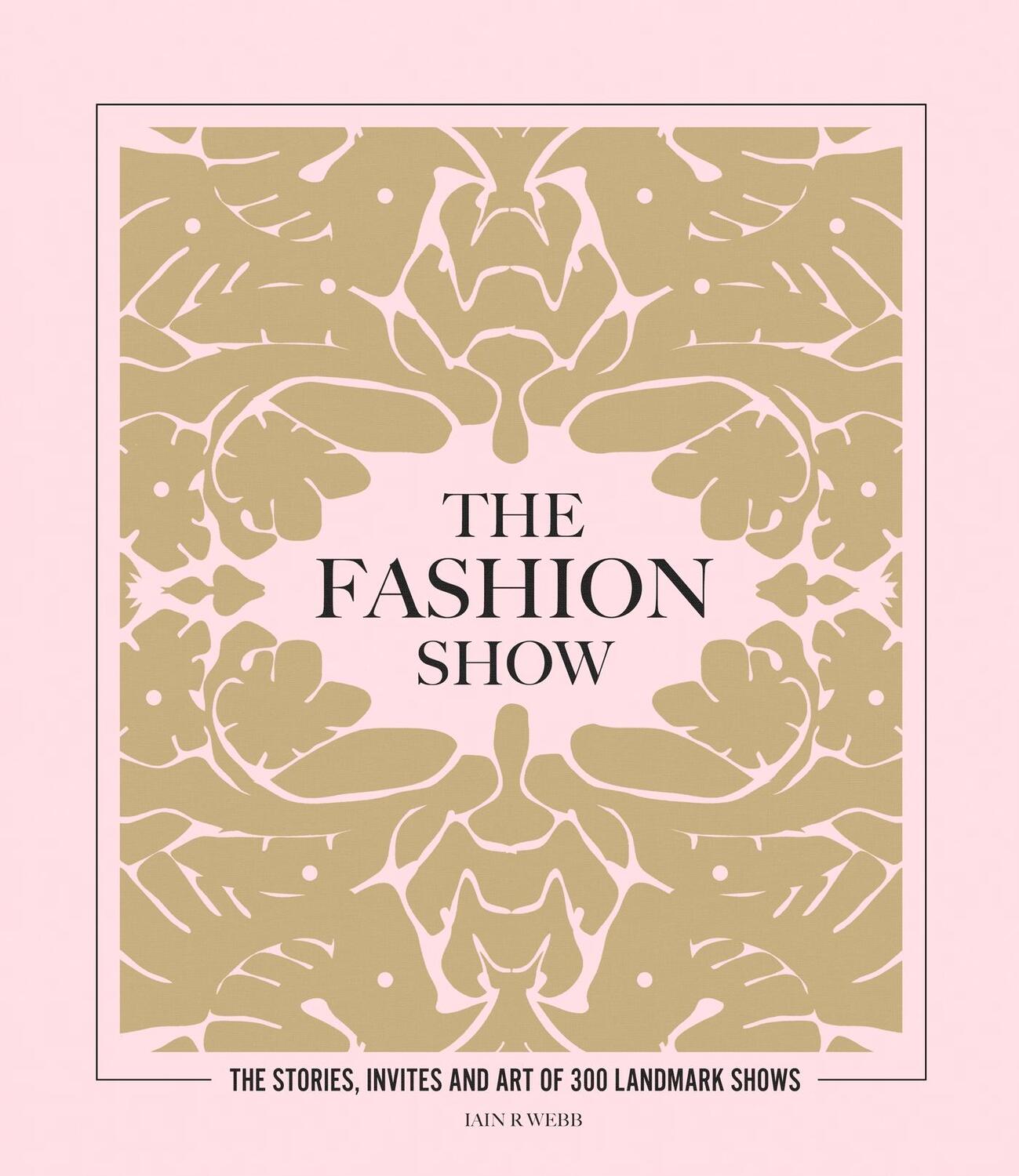 Cover: 9781802790832 | The Fashion Show | The stories, invites and art of 300 landmark shows